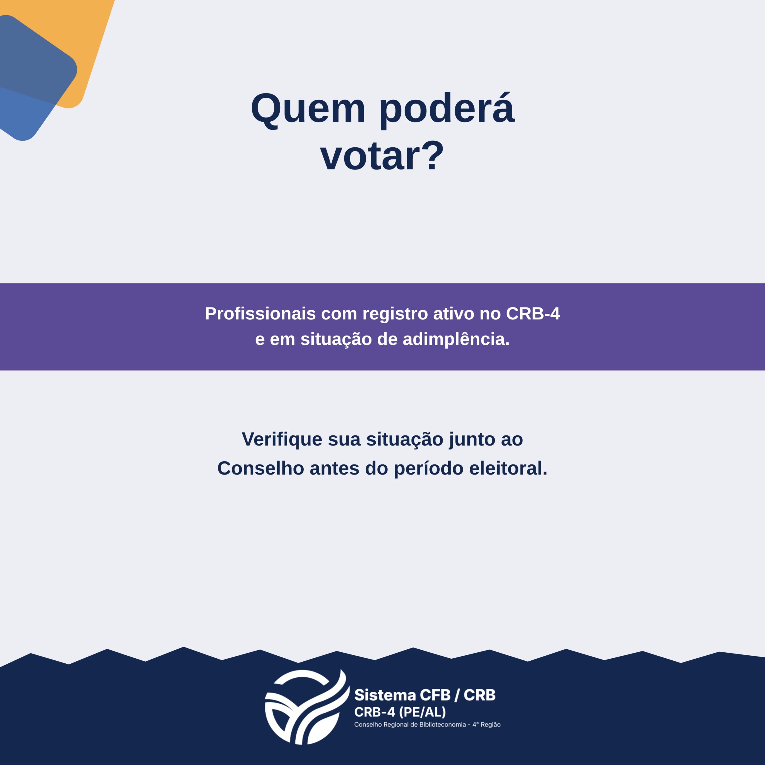 Card: quem poderá votar? Profissionais com registro ativo no CRB-4 e em situação de adimplência. Verifique sua situação junto ao Conselho antes do período eleitoral.